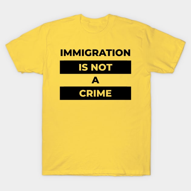 immigration is not a crime (black print)